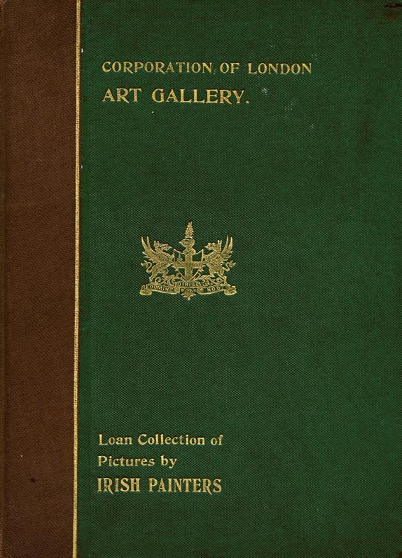 Catalogue of the Exhibition of Works by Irish Painters, Guild Hall, London, 1904 by Sir Hugh P. Lane sold for 1,400 at Whyte's Auctions