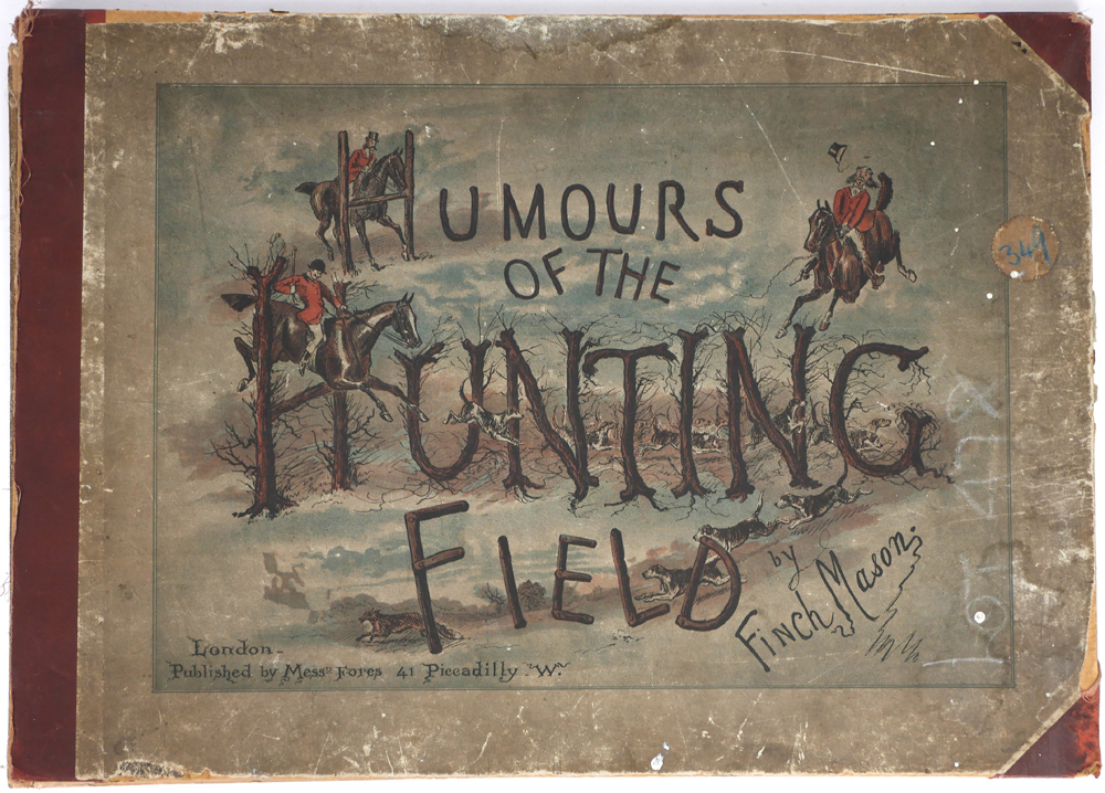 HUMOURS OF THE HUNTING FIELD [1886] by George Finch Mason sold for 85 at Whyte's Auctions