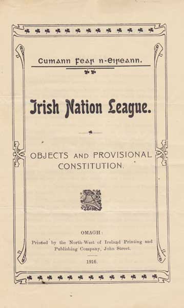 1916 October. The Irish National League, Constitution and address to "Men and Women of the Irish Nation." at Whyte's Auctions