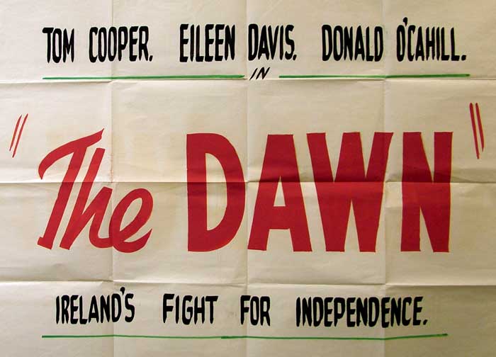1936. Handpainted Co. Donegal Cinema Poster for The Dawn, Irelands Fight for Independence, Starring Tom Cooper, Eileen Davis and Donal OCahill" at Whyte's Auctions