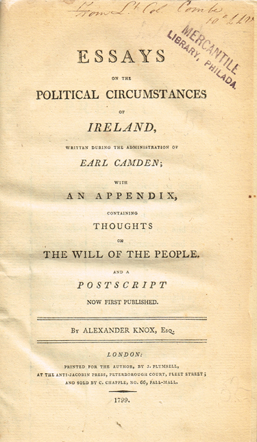 KNOX ( Alexander ). Essays on the political circumstances of Ireland, written during the administration of Earl Camden ; with an append at Whyte's Auctions
