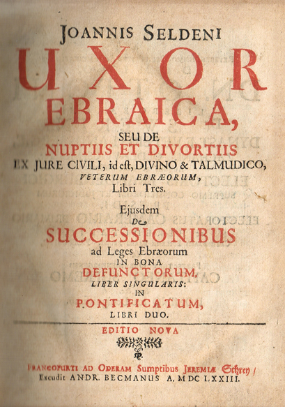 SELDEN ( John ). Uxor Ebraica, seu De nuptiis et divortiis ex jure civili at Whyte's Auctions
