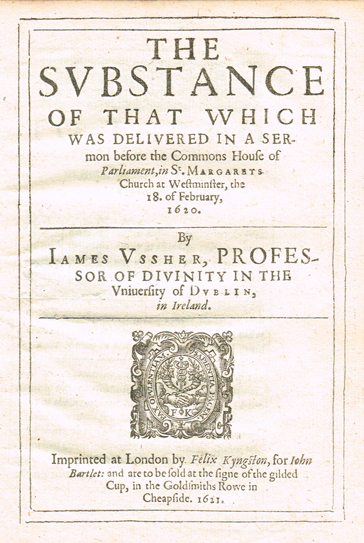 USSHER ( James ). The substance of that vvhich was deliuered in a sermon before the Commons House of Parliament, in St. Margarets Churc at Whyte's Auctions
