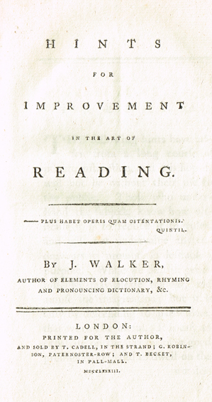 WALKER ( John ). Hints for improvement in the art of reading. Printed for the Author, and sold by T. Cadell  and T. Becket  , 1783 <X at Whyte's Auctions