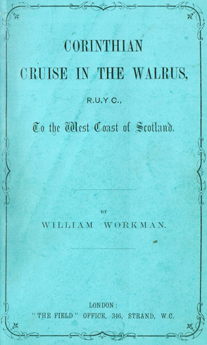 WORKMAN ( Wm. ). Corinthian Cruise in the Walrus, R.U.Y.C. at Whyte's Auctions
