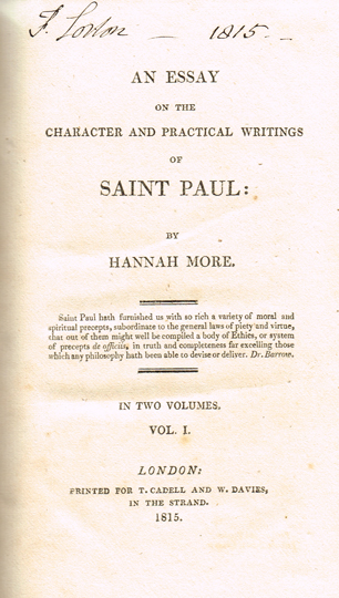 MORE ( Hannah ). An essay on the character and practical writings of Saint Paul. In two volumes. Printed for T. Cadell and W. Davies, 1 at Whyte's Auctions