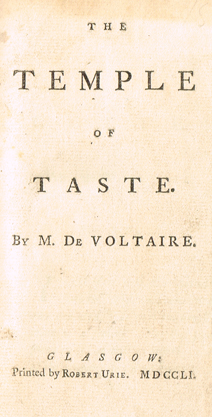 VOLTAIRE ( Franois M. A. de ). The Temple of Taste. By M. De Voltaire. Glasgow : Printed by Robert Urie. 1751 <X>Pages xiv, 15-96 at Whyte's Auctions