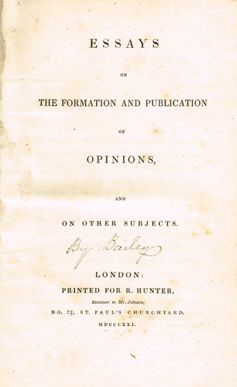 [BAILEY ( Samuel )]. Essays on the formation and publication of opinions, and on other subjects. Printed for R. Hunter  , 1821 <X>FIRS at Whyte's Auctions