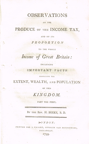 BEEKE ( Henry ). Observations on the produce of the income tax, and on its proportion to the whole income of Great Britain : including at Whyte's Auctions