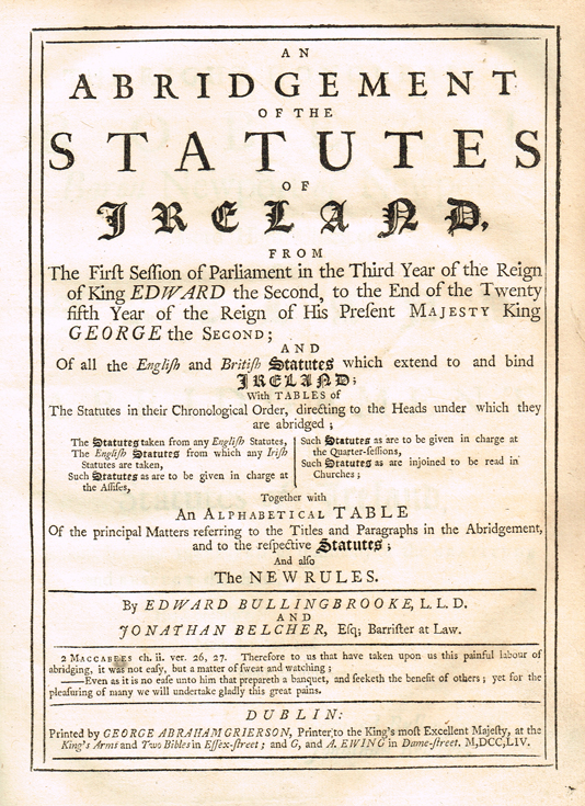BULLINGBROOKE ( Edward ) & BELCHER ( Jonathan ). An abridgement of the Statutes of Ireland  and of all the English and British Statute at Whyte's Auctions