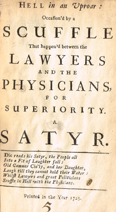 [BURRIDGE ( Richard )]. Hell in an uproar : occasion'd by a scuffle that happen'd between the lawyers and the physicians, for superiori at Whyte's Auctions