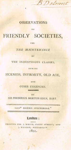 EDEN ( Sir Frederick Morton ). Observations on Friendly Societies, for the maintenance of the industrious classes at Whyte's Auctions