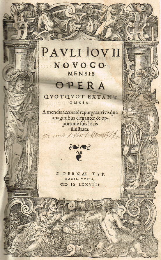 GIOVIO ( Paolo ), Bp of Nocera. Opera quotquot extant omnia  Basil. P. Pernae typ. (Basiliae ex Officina Petri Pernae  1578 kalend. M at Whyte's Auctions