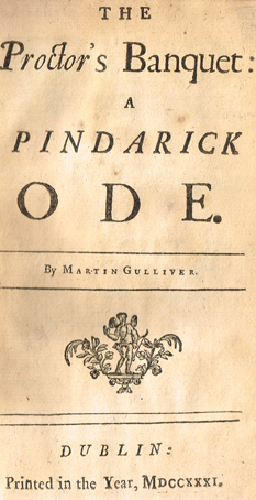 GULLIVER ( Martin ), pseud. The proctor's banquet : a pindarick ode. Dublin : Printed in the year 1731 <X>FIRST EDITION,8-pp,12mo,recen at Whyte's Auctions