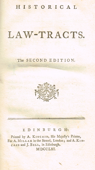[HOME ( Henry ), Lord Kames]. Historical Law-Tracts. The second edition. Edinburgh : Printed by A. Kincaid at Whyte's Auctions