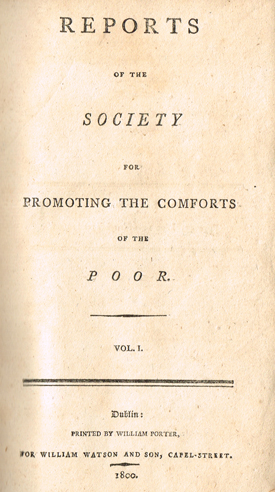 IRELAND, COMFORTS OF THE POOR. Reports of the Society for promoting the Comforts of the Poor. Vol. I [being the first and second report at Whyte's Auctions