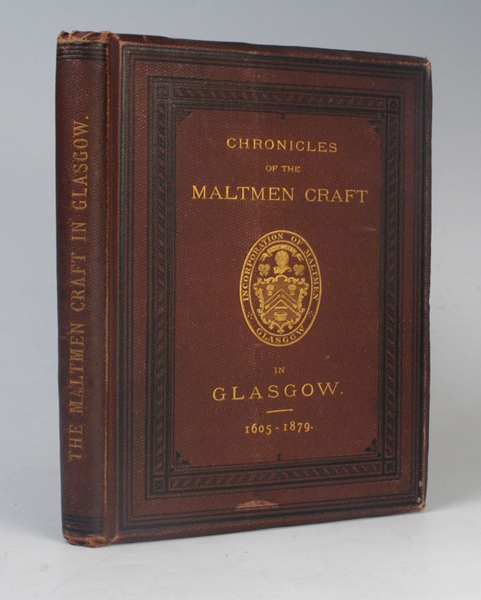 Douie, Robert. Chronicles of the Maltmen Craft in Glasgow 1605 - 1879. at Whyte's Auctions