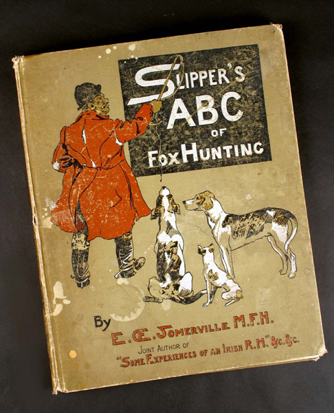 Somerville, Edith. Slipper's ABC of Fox Hunting; at Whyte's Auctions