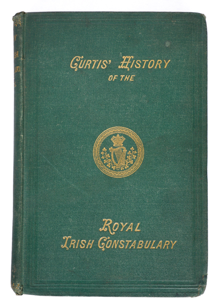 Curtis, Robert. The History of the Royal Irish Constabulary. at Whyte's Auctions