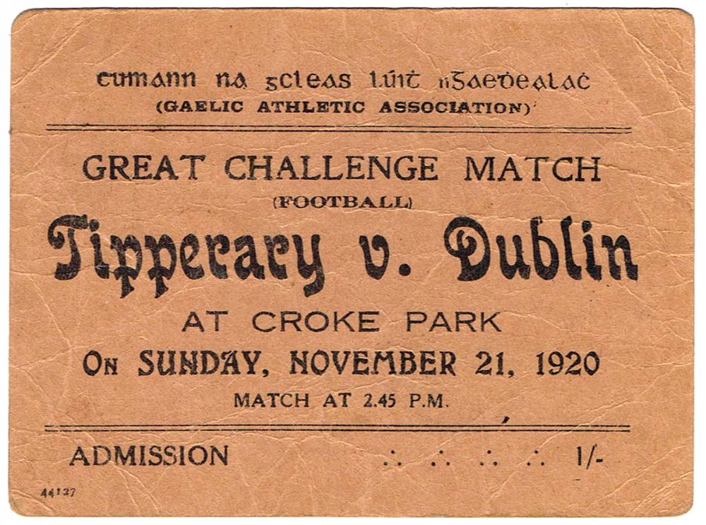 1920 (21 November) 'Bloody Sunday' GAA football ticket for Tipperary v Dublin Challenge Match. at Whyte's Auctions