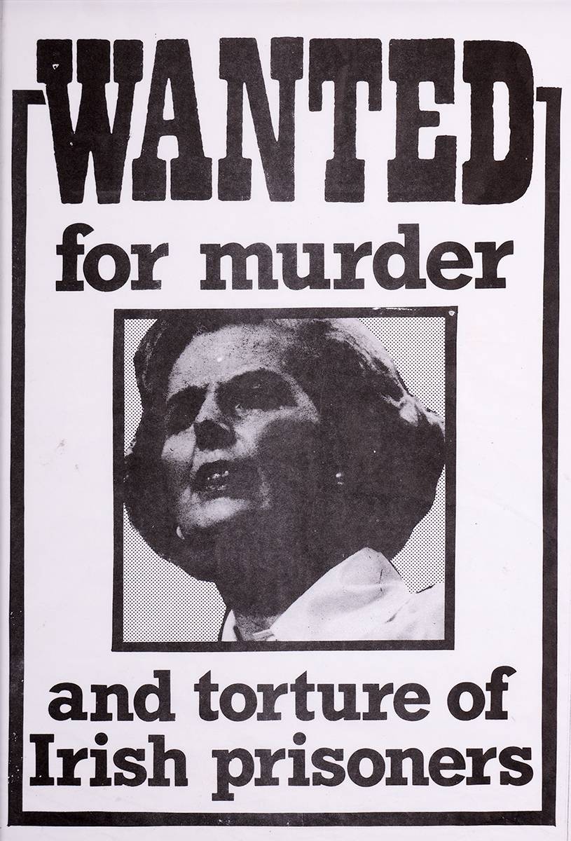 1981 poster: 'WANTED for murder and torture of Irish prisoners'. Photo of Margaret Thatcher. at Whyte's Auctions