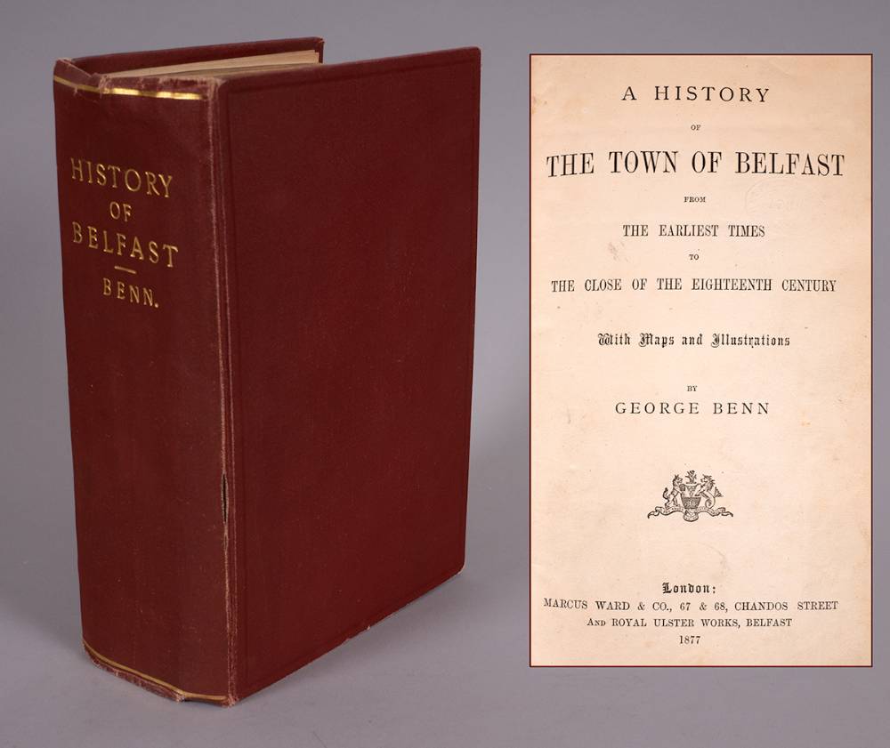 George Benn. A History Of The Town Of Belfast at Whyte's Auctions